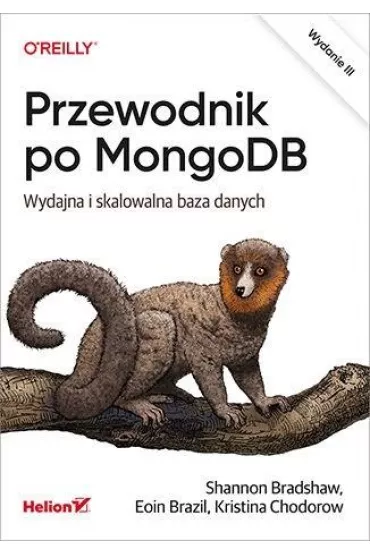 Przewodnik po MongoDB. Wydajna i skalowalna baza danych - Eoin Brazil, Kristina  Chodorow, Shannon  Bradshaw