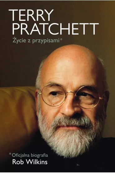 Terry Pratchett. ycie z przypisami - Rob Wilkins