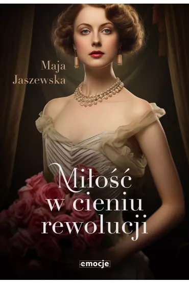 Mi�o�� w cieniu rewolucji - Maja Jaszewska