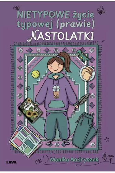 Nietypowe �ycie typowej (prawie) nastolatki - Monika  Andryszek