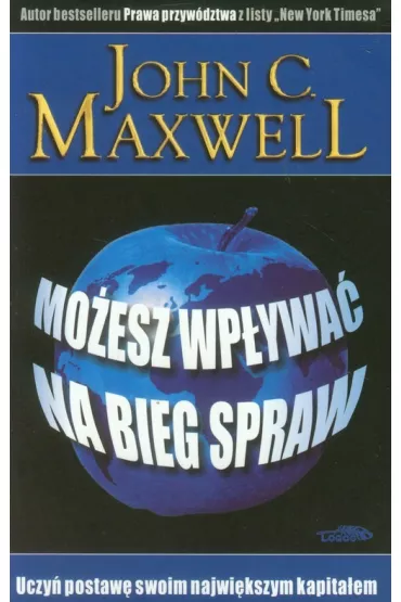 Mo�esz wp�ywa� na bieg spraw - John C. Maxwell