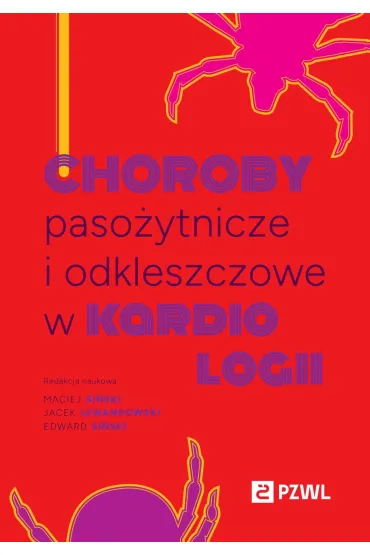 Choroby paso�ytnicze i odkleszczowe w kardiologii - Jacek Lewandowski, Edward  Si�ski, Maciej  Si�ski