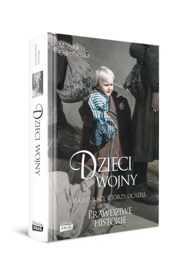 Dzieci wojny. Mali Polacy, kt�rzy ocaleli - Monika  Odrobi�ska