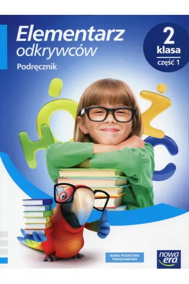 Elementarz odkrywc�w. Klasa 2. Cz�� 1. Podr�cznik. Edukacja polonistyczna, przyrodnicza, spo�eczna - Barbara St�pie�, Ewa Hryszkiewicz, Joanna Winiecka-Nowak