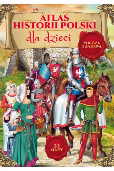 Atlas historii Polski dla dzieci