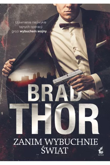 Zanim wybuchnie �wiat - Brad Thor