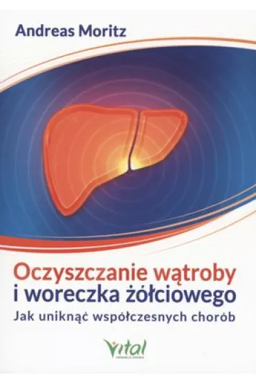 Oczyszczanie w�troby i woreczka ��ciowego - Andreas Moritz