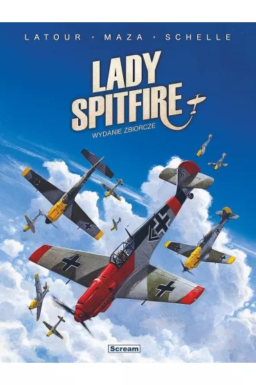 Lady Spitfire. Wydanie zbiorcze (B Messerschmitt) - Sebastien Latour