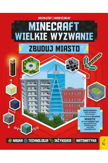 Minecraft. Wielkie wyzwanie. Zbuduj miasto