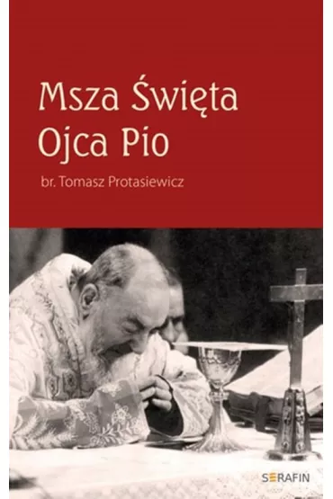 Msza �wi�ta Ojca Pio - Tomasz  Protasiewicz