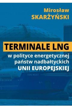 Terminale LNG w polityce energetycznej pastw nadbatyckich UE
