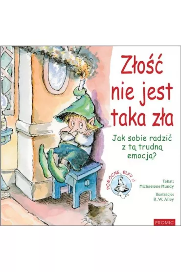 Z�o�� nie jest taka z�a Jak sobie radzi� z t�.. - Michaelene Mundy