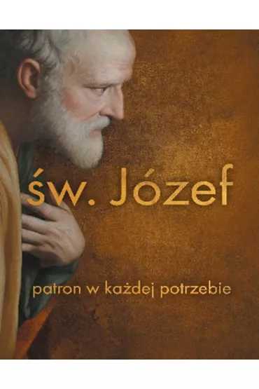 �wi�ty J�zef. Patron w ka�dej potrzebie