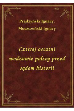 eBook Czterej ostatni wodzowie polscy przed sdem historii epub