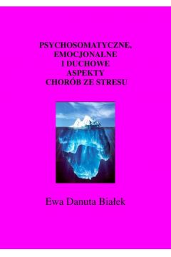eBook Psychosomatyczne, emocjonalne i duchowe aspekty chorb ze stresu pdf mobi epub
