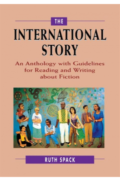 The International Story. An Anthology With Guidelines For Reading And Writing About Fiction
