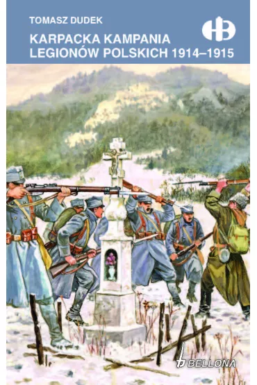 Karpacka kampania Legion�w Polskich 1914 - 1915 - Tomasz Dudek