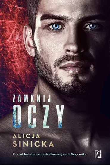 Zamknij oczy. Oczy wilka. Tom 4 - Alicja Sinicka