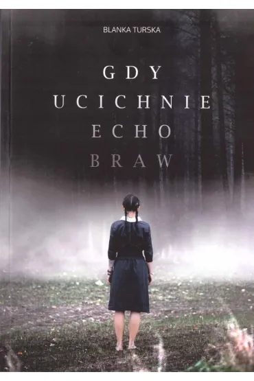 Gdy ucichnie echo braw - Blanka  Turska