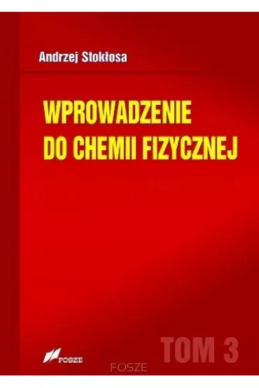 Wprowadzenie do chemii fizycznej T.3 - Andrzej  Stokosa