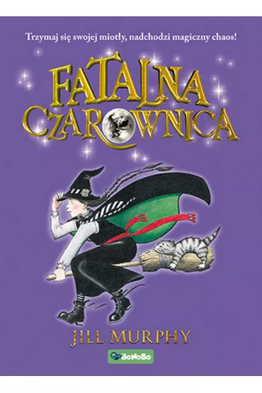 Fatalna czarownica. Tom 1 - Jill Murphy