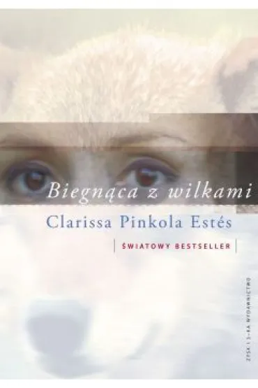 Biegn�ca z wilkami - Clarissa Pinkola Estes