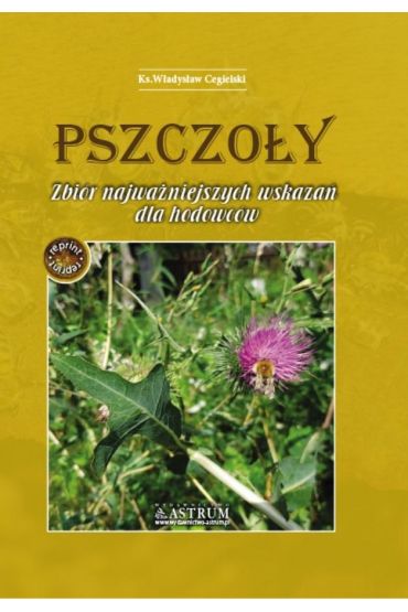 Pszczoły. Zbiór najważniejszych wskazań dla... A5