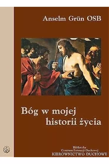 B�g w mojej historii �ycia - Anselm Grun