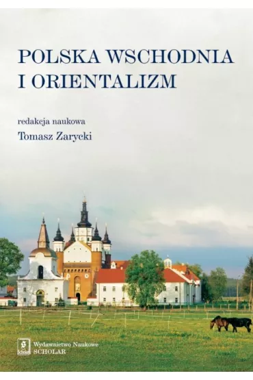 Polska Wschodnia i Orientalizm - Tomasz Zarycki