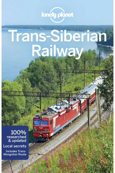 Trans-Siberian Railway. Lonely Planet - Mark Baker, Simon Richmond, Stuart Butler