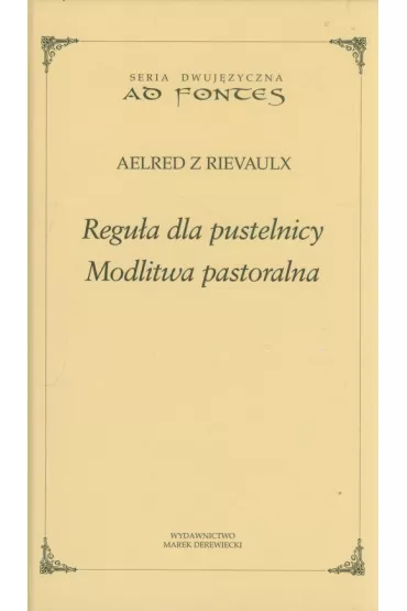 Regu�a dla pustelnicy. Modlitwa pastoralna - z Elred Rievaulx