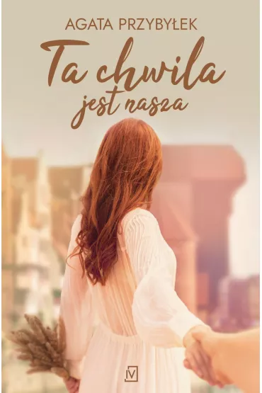 Ta chwila jest nasza - Agata Przyby�ek