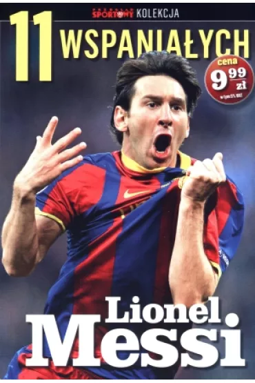 11 wspania�ych. Cz�� 1. Lionel Messi - Micha� Zaranek