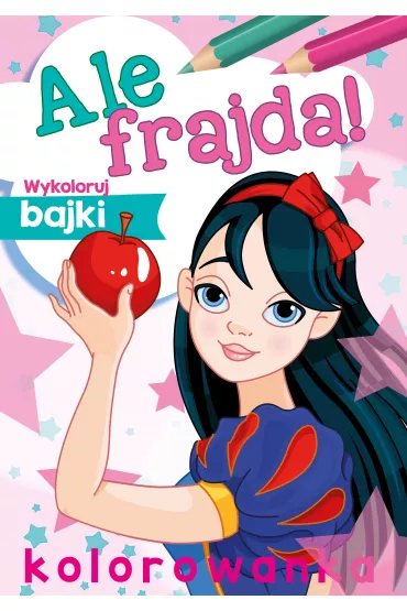 Ale frajda! Wykoloruj bajki