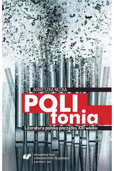 Polifonia. Literatura polska pocz�tku XXI wieku - Agnieszka N�cka