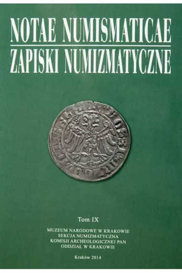 Notae Numismaticae. Zapiski Numizmatyczne. Tom 9