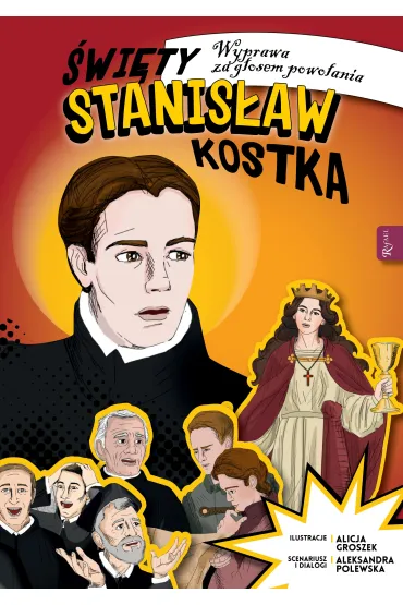 �wi�ty Stanis�aw Kostka. wyprawa za g�osem powo�ania - Aleksandra Polewska