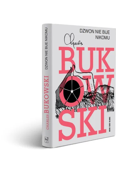 Dzwon nie bije nikomu - Charles Bukowski