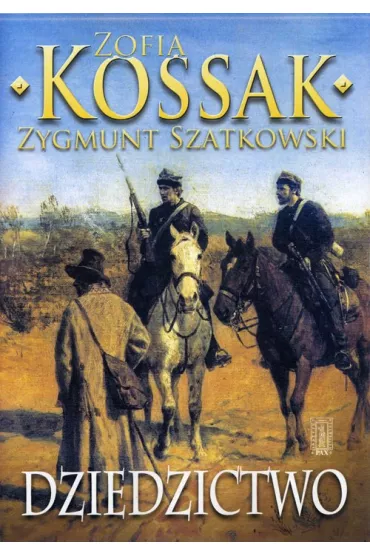Dziedzictwo. Cz�� 3 - Zofia Kossak, Zygmunt Szatkowski