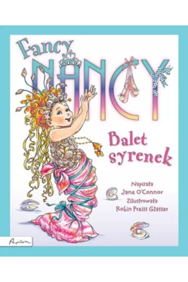 FANCY NANCY BALET SYRENEK-PAPIL * * - Jane O`Connor