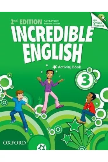 Incredible English 2nd Edition 3. Activity Book with Online Practice - Morgan Michaela, Sarah Phillips