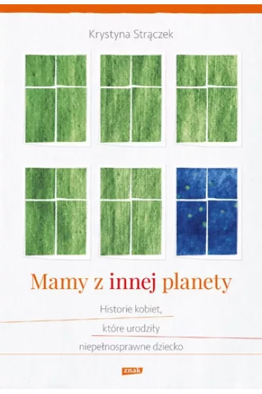 Mamy z innej planety. Historie kobiet, kt�re urodzi�y niepe�nosprawne dziecko - Krystyna Str�czek