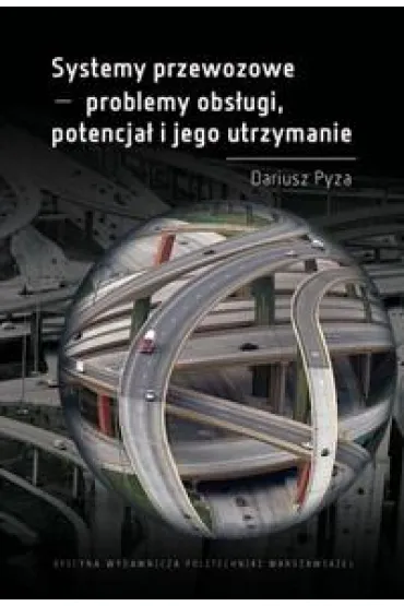 Systemy przewozowe problemy obs�ugi, potencja�.. - Dariusz Pyza