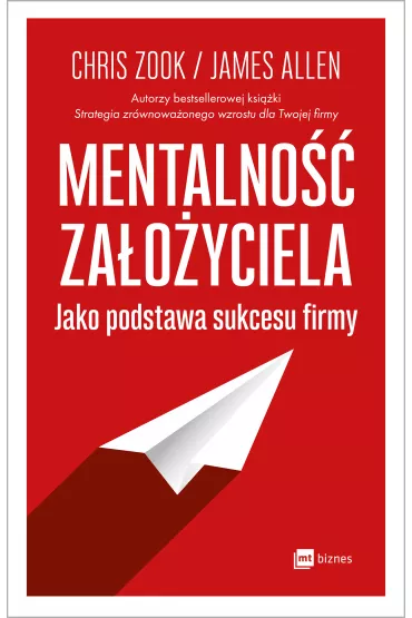 Mentalno�� za�o�yciela jako podstawa sukcesu firmy - Chris Zook, James Allen