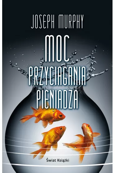 Moc przycigania pienidza - Joseph Murphy