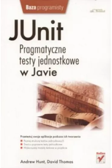 JUnit. Pragmatyczne testy jednostkowe w Javie - Andy Hunt, Thomas Dave