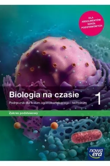Biologia na czasie 1. Podr�cznik dla liceum og�lnokszta�c�cego i technikum. Zakres podstawowy. Szko�y ponadpodstawowe - Jolanta Holeczek, Anna  Helmin