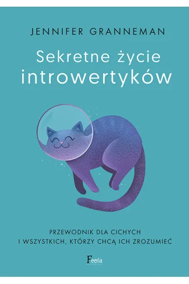 Sekretne �ycie introwertyk�w - Jennifer  Granneman