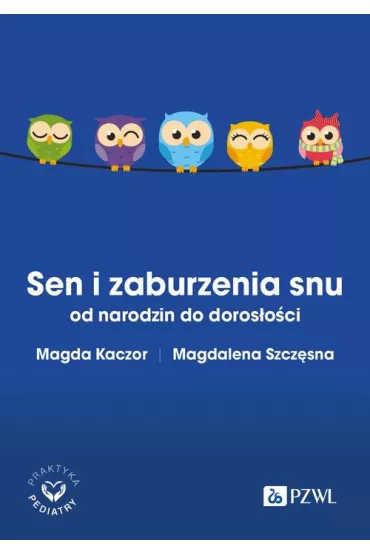 eBook Sen i zaburzenia snu od narodzin do doros�o�ci mobi epub - Magda Kaczor