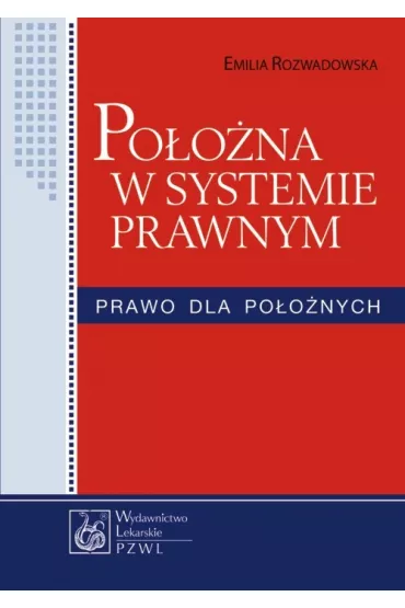 Po�o�na w systemie prawnym. Prawo dla po�o�nych - Emilia Rozwadowska